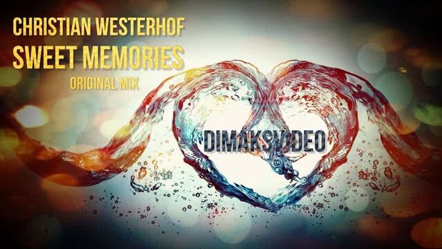 Christian westerhof - sweet memories (original mix) (dimaksvideo)