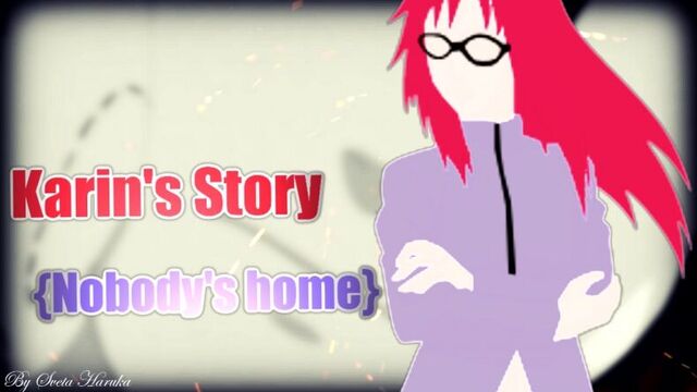 Karin uzumaki's story {nobody's home}