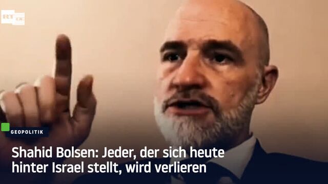 Shahid bolsen: jeder, der sich heute hinter israel stellt, wird verlieren